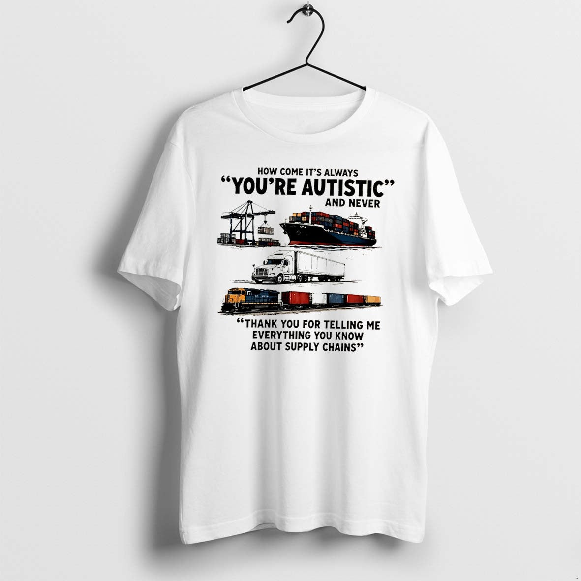 Original How Come Its Always Youre Autistic And Never Tee Tshirts Jpg