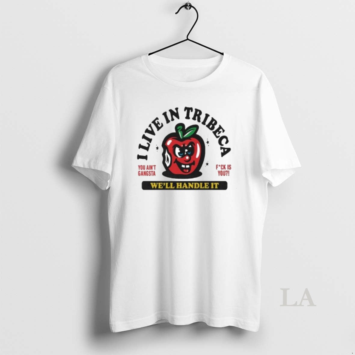 Original I Live Tribeca Well Handle You Aint Gangsta T-Shirts, Hoodie, Sweatshirt