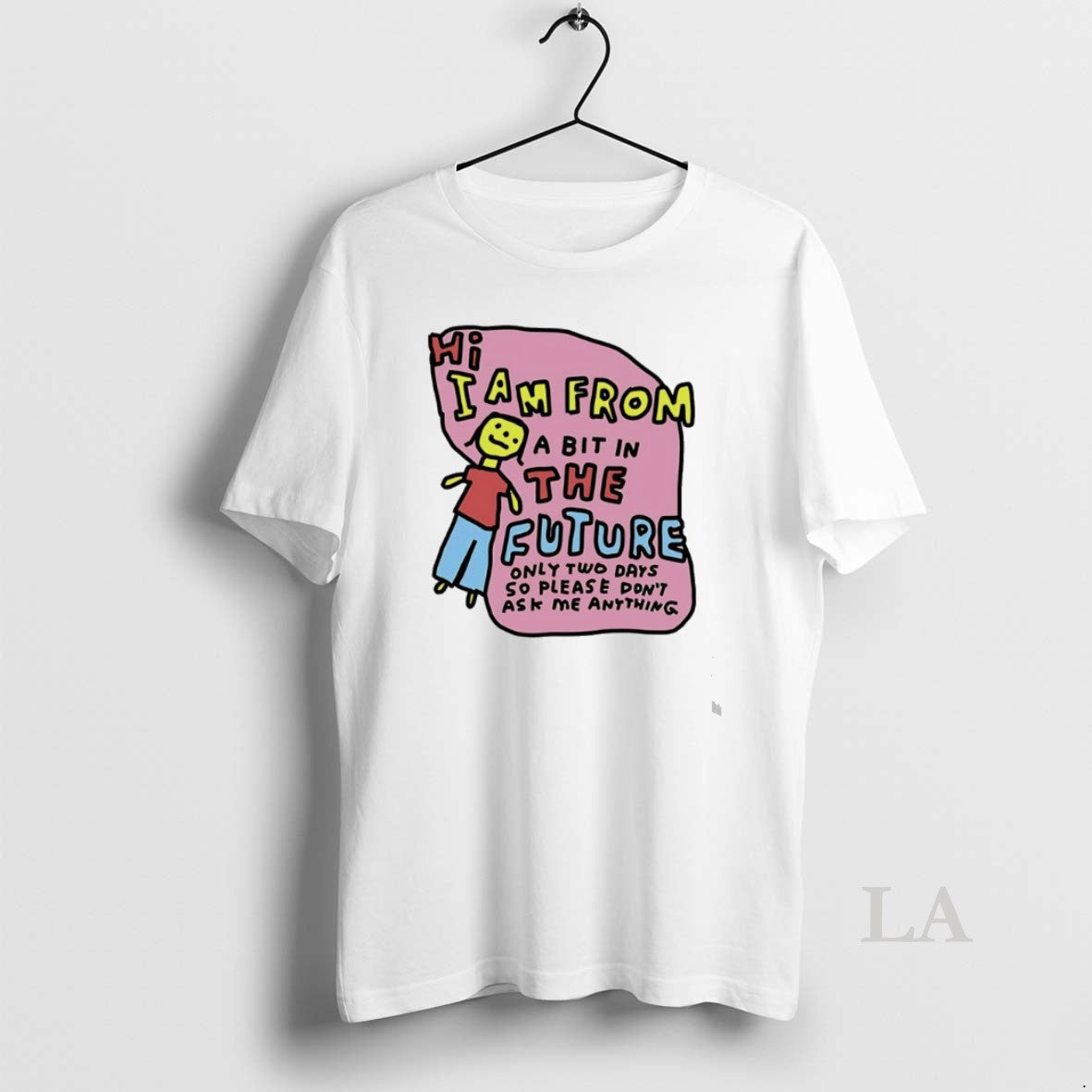 Original I Am From Two Days In The Future Only Tow Days So Please Dont T-Shirts, Hoodie, Sweatshirt | PrintMintTees.com
