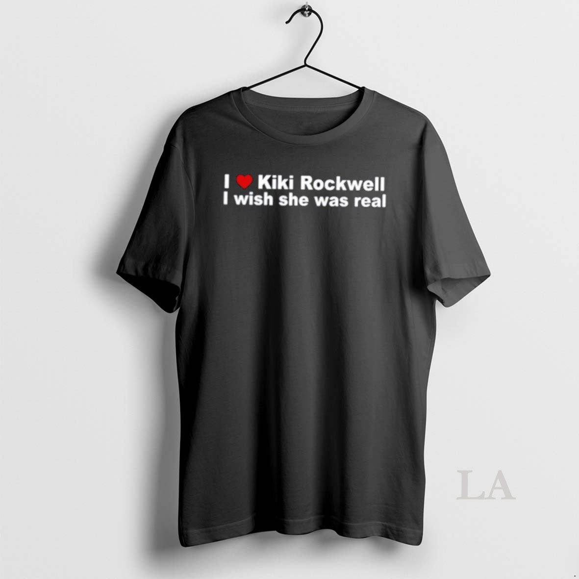 Original I Love Kiki Rockwell I Wish She Was Real T-Shirts, Hoodie, Sweatshirt | PrintMintTees.com