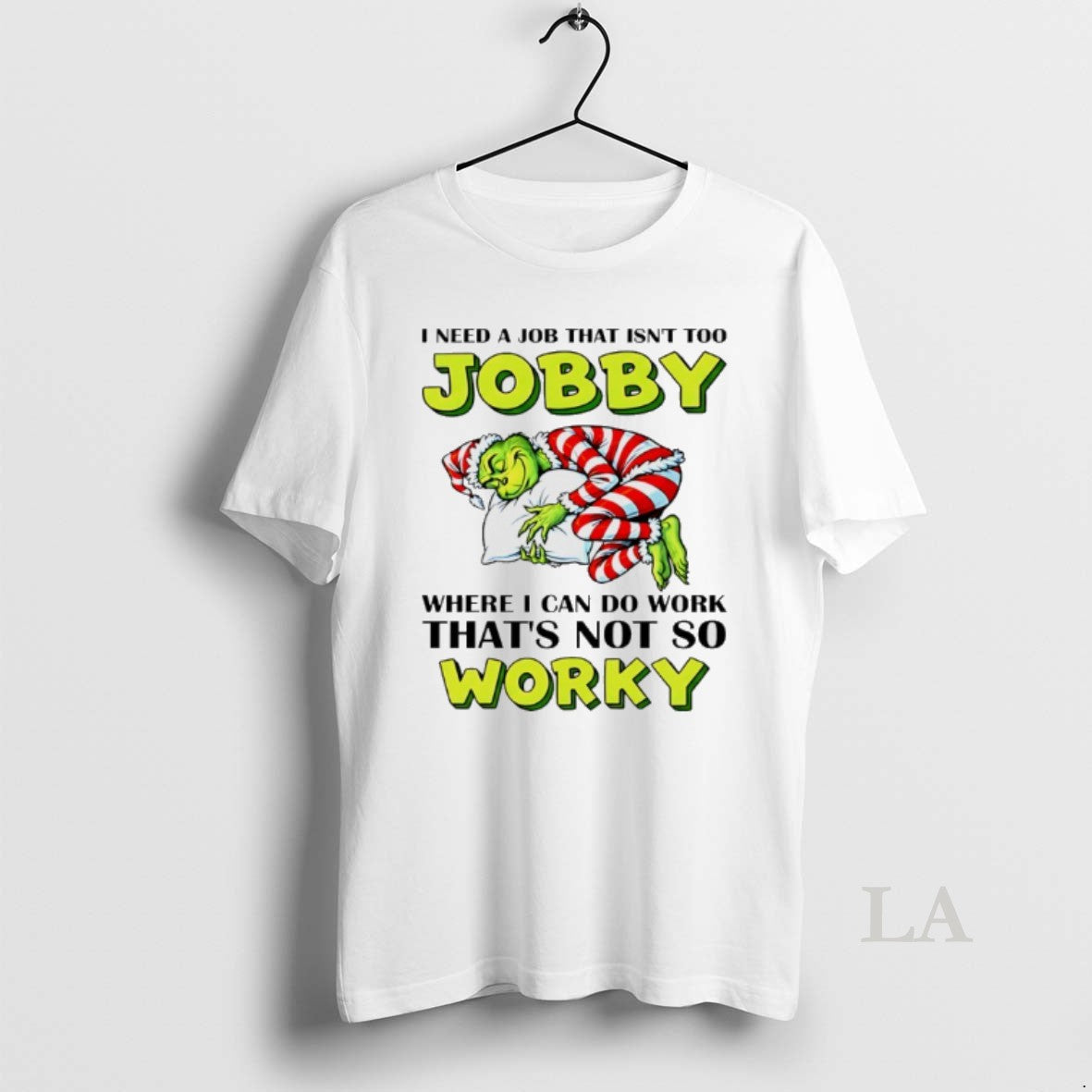 Original I Need A Job That Isnt Too Jobby Where I Can Do Work Thats T-Shirts, Hoodie, Sweatshirt | PrintMintTees.com