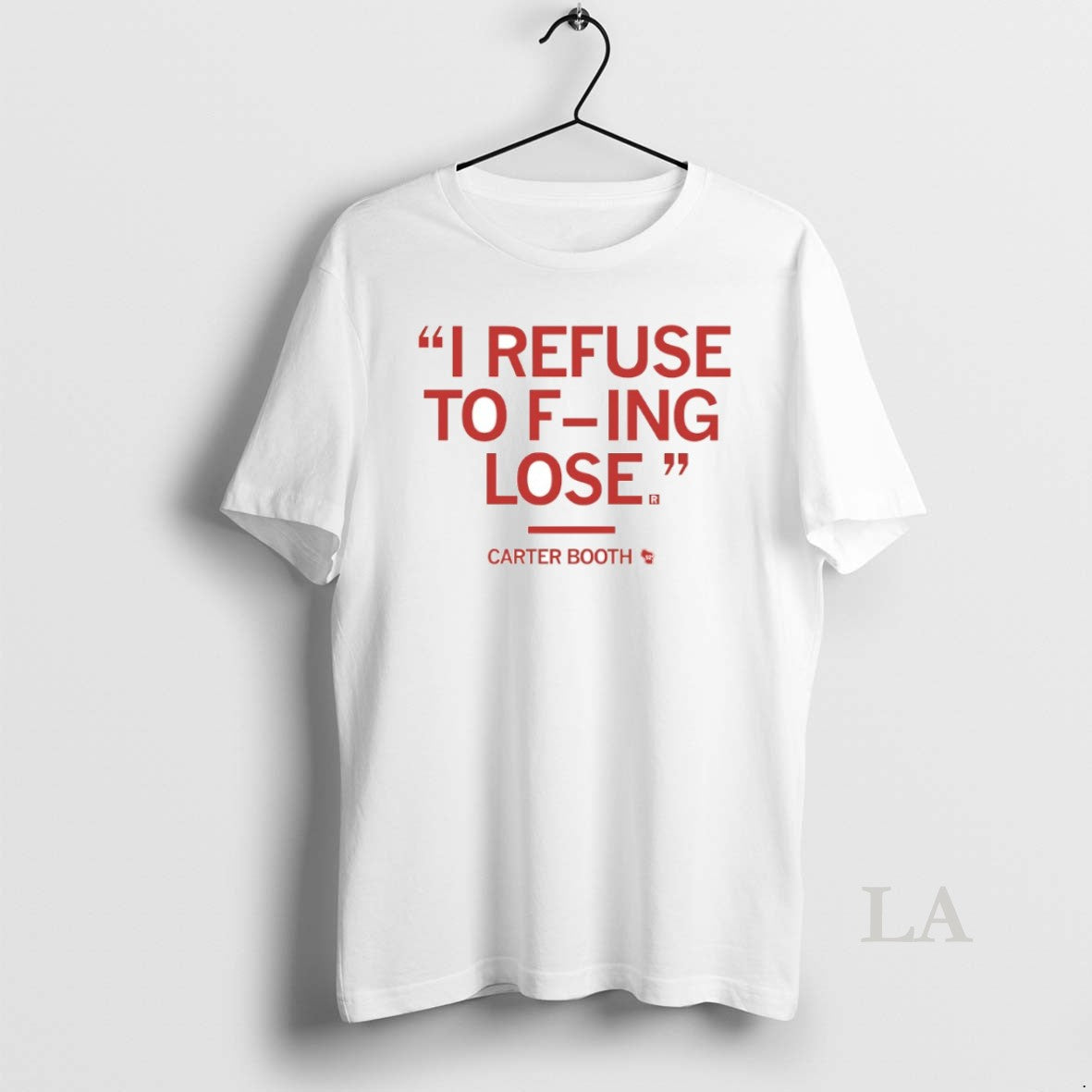Original I Refuse To F Ing Lose Carter Booth Circle T-Shirts, Hoodie, Sweatshirt | PrintMintTees.com
