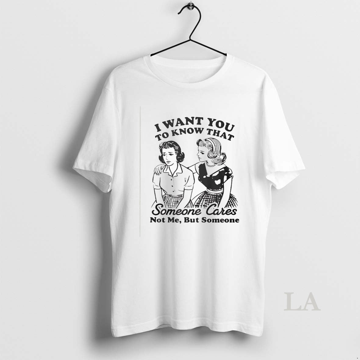 Original I Want You Know That Someone Cares Not Me But Someone T-Shirts, Hoodie, Sweatshirt