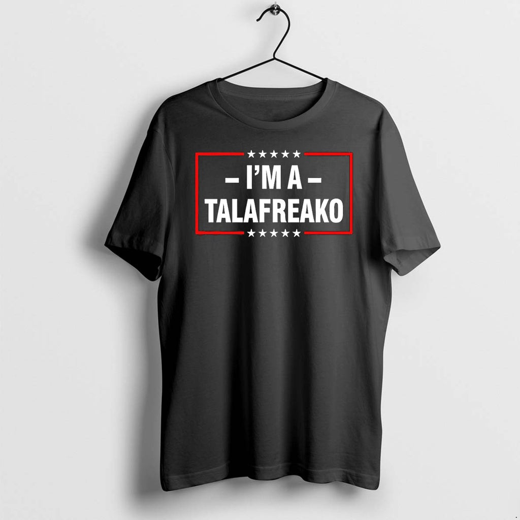 Original Im A Talafreako America 2026 Tshirts Jpg