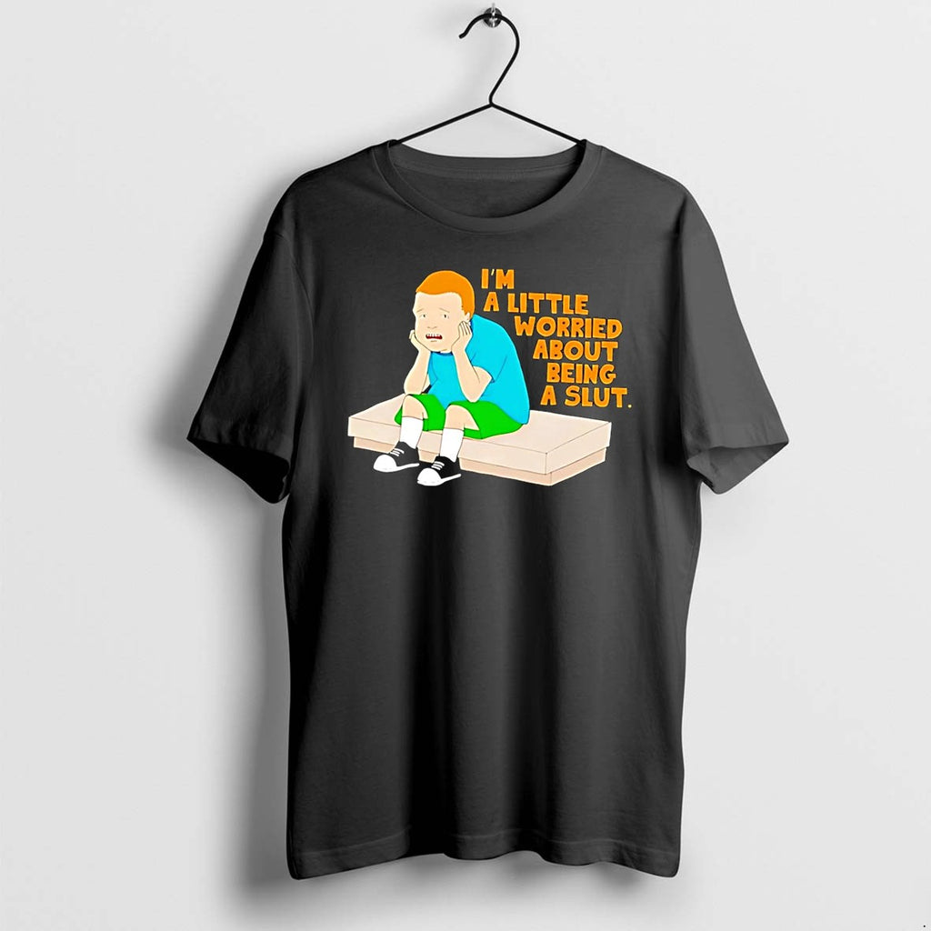 Original Im A Little Worried About Being A Slut King Of The Hill Black Tshirts