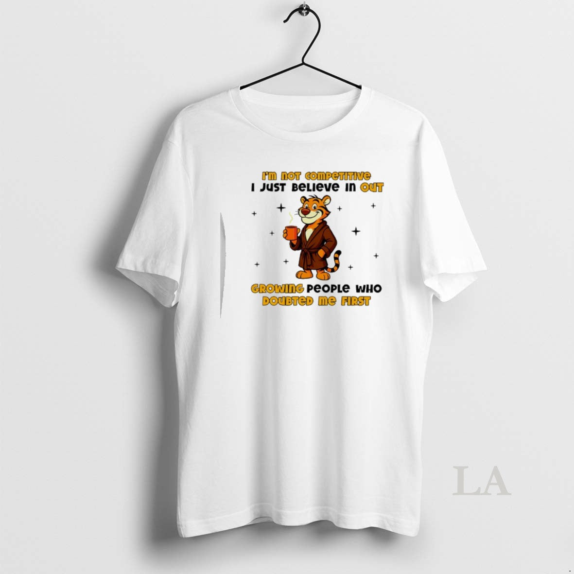 Original Im Not Competitive I Just Believe In Outgrowing People Who Doubted Me First T-Shirts, Hoodie, Sweatshirt