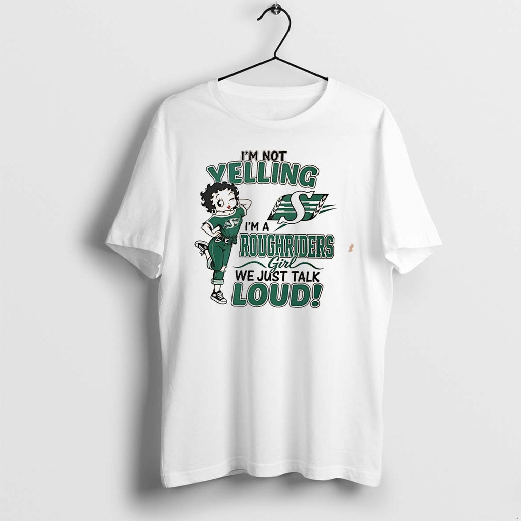Original Im Not Yelling Im A Roughriders Girl We Just Talk Loud Tee Tshirts Jpg