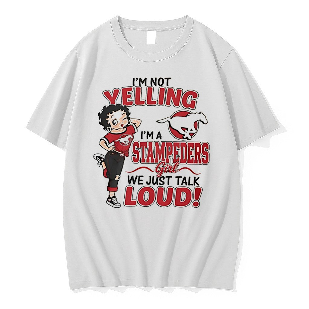 Original Im Not Yelling Im A Stampeders We Just Talk Loud Tee Tshirts Jpg