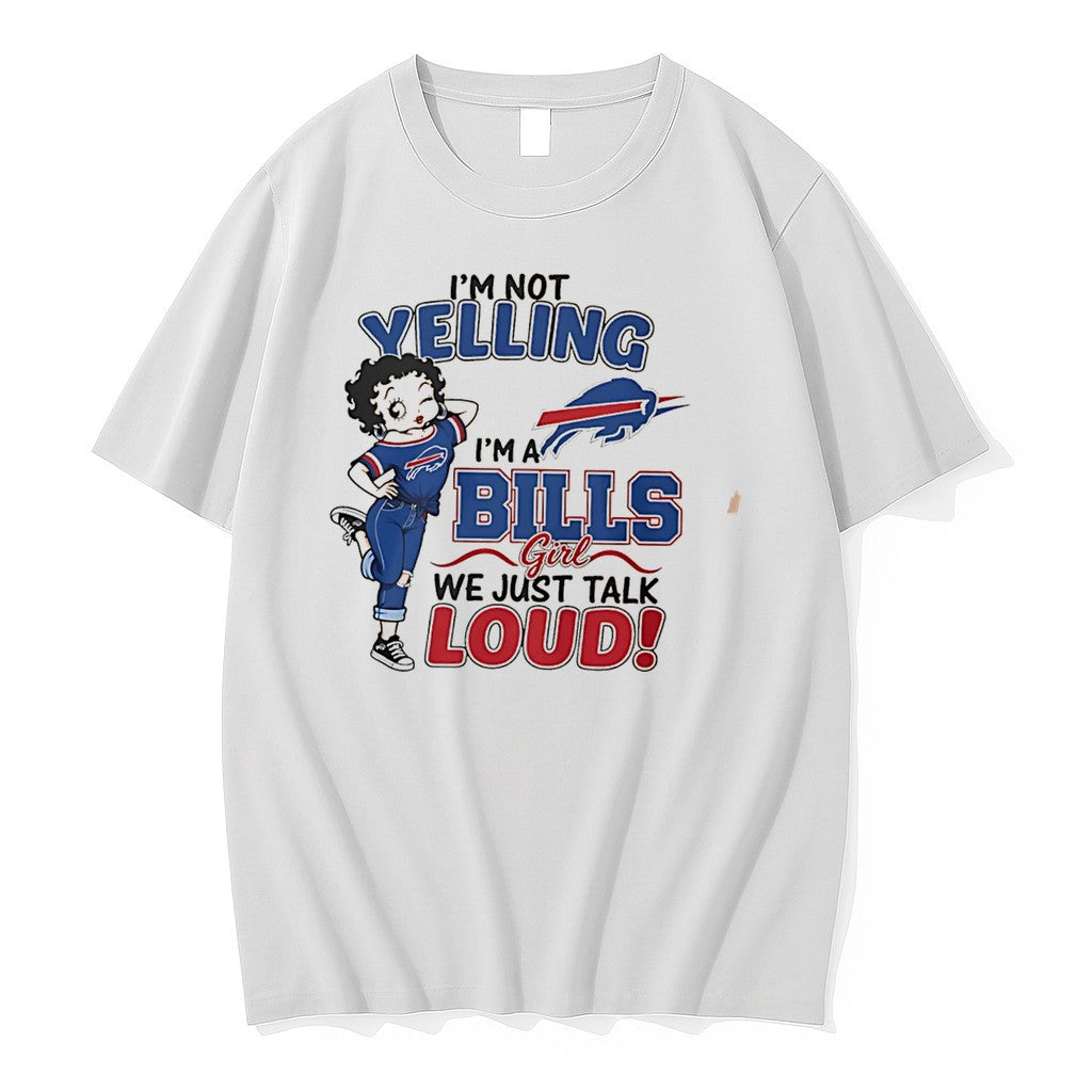 Original Im Not Yelling Im A Bills Girl We Just Talk Loud Tee Tshirts Jpg