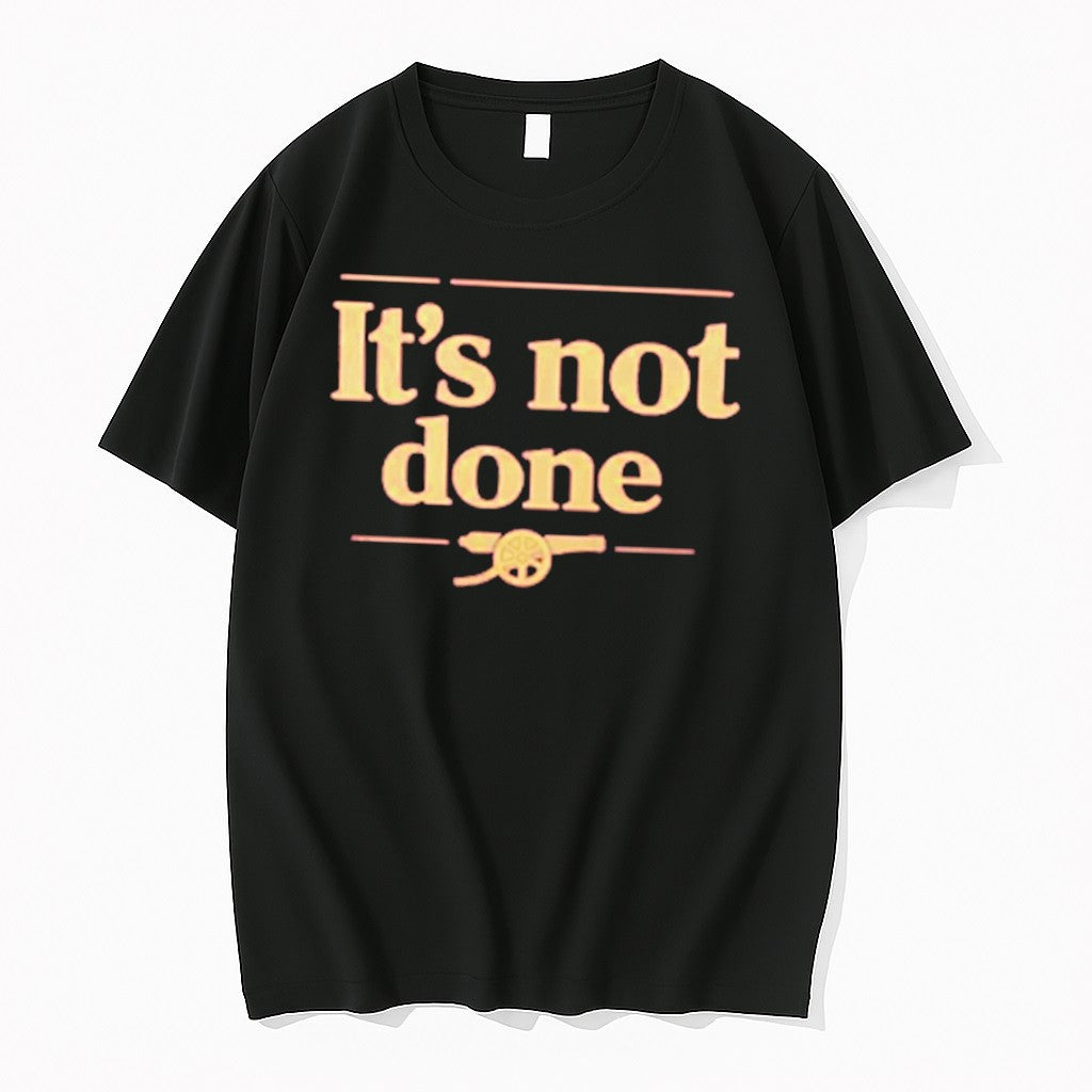 Original Its Not Done Declan Rice Arsenal Tee Tshirts Jpg