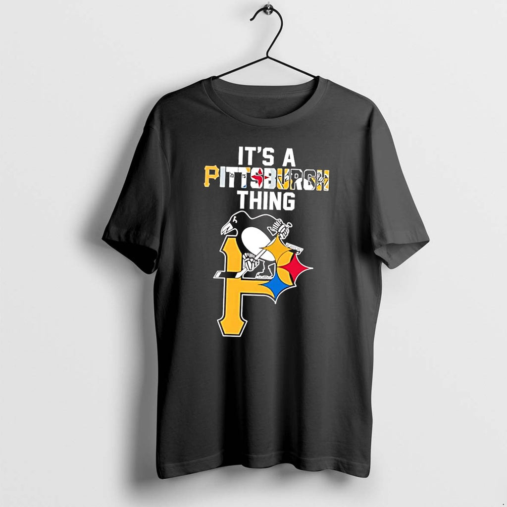 Original Its A Pittsburgh Thing Penguins Steelers Pirates Black Tshirts Jpg