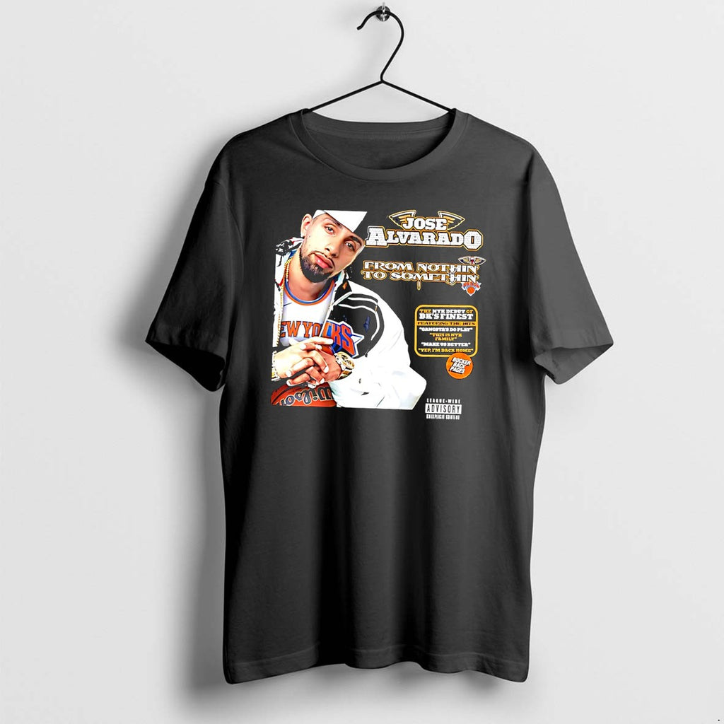 Original Jose Alvarado From Nothin To Somethin Nyk Debut Black Tshirts Jpg
