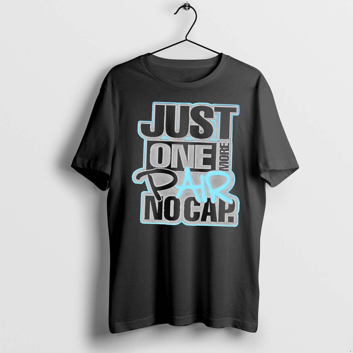Original Just One More Pair No Cap Simple Text Tee Tshirts Jpg