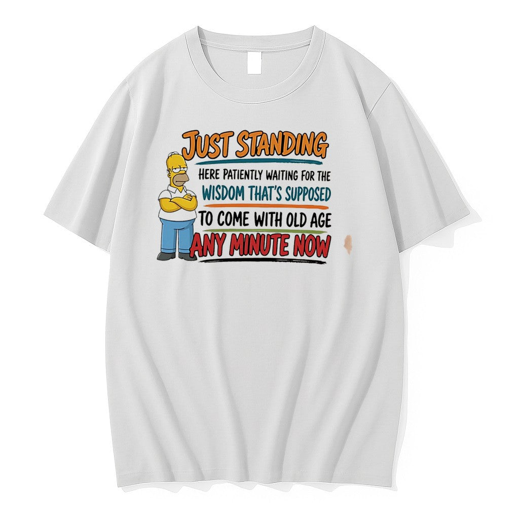 Original Just Standing Here Patiently Waiting For The Wisdom Thats Simpson Tee Tshirts
