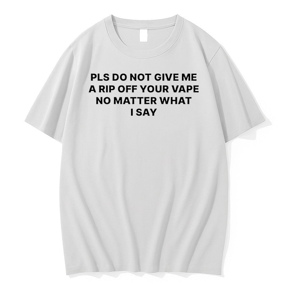 Original Katy Perry Please Do Not Give Me A Rip Off Your Vape Tshirts Jpg