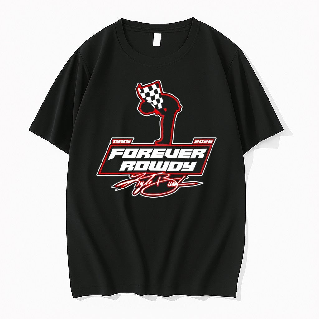 Original Kyle Busch Forever Rowdy 818 Racing Nascar 1985 2026 Signature Tshirts