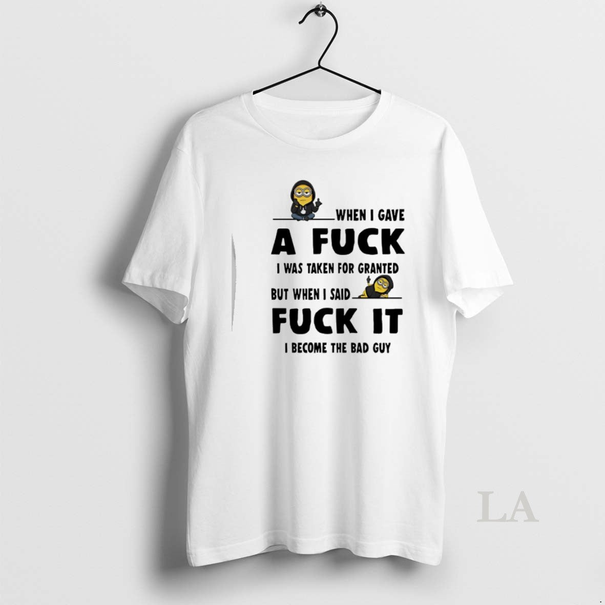 Original Minion When I Gave A Fuck I Was Taken For Granted But When T-Shirts, Hoodie, Sweatshirt | PrintMintTees.com