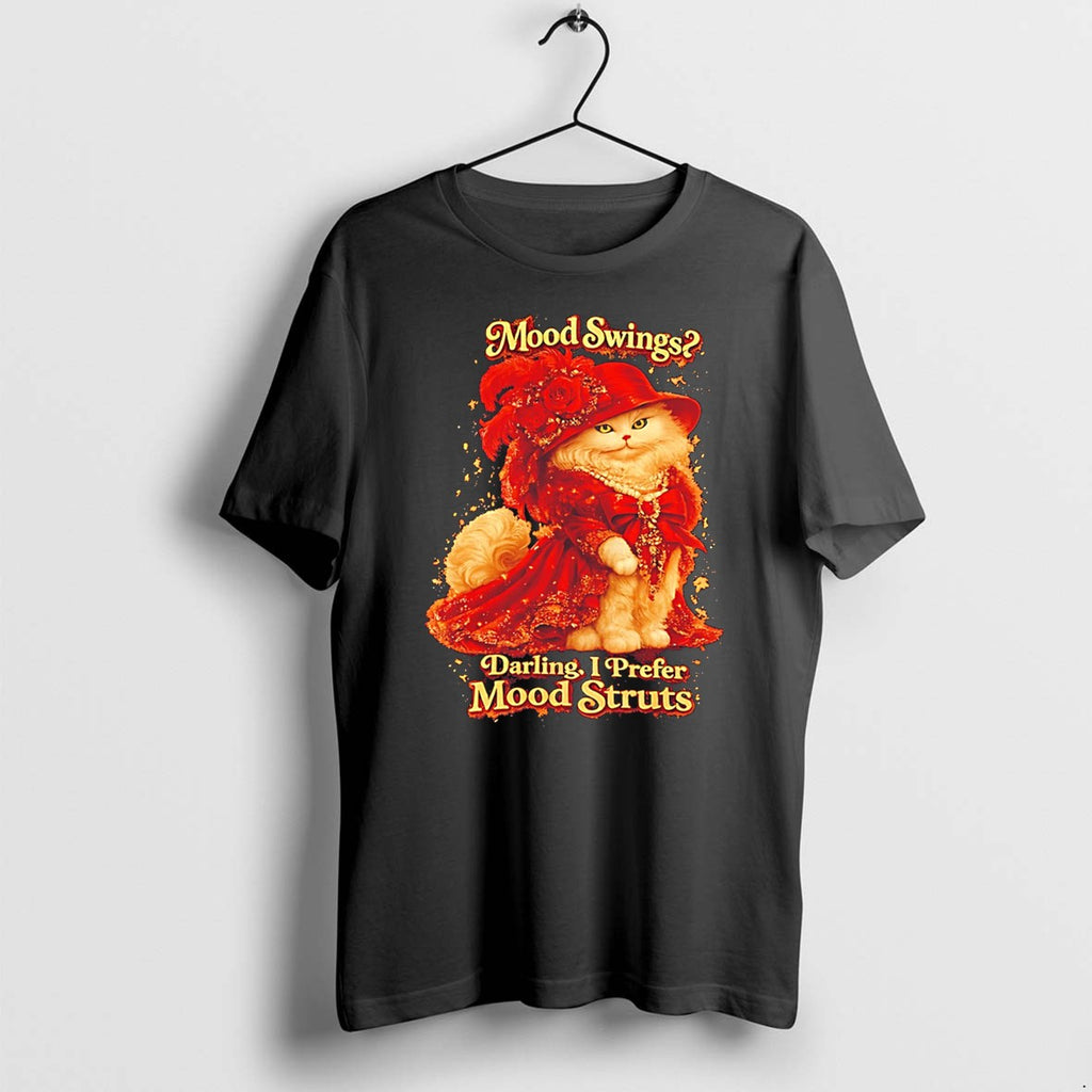 Original Mood Swings Darling I Prefer Mood Struts Cat Illustration Tee Tshirts