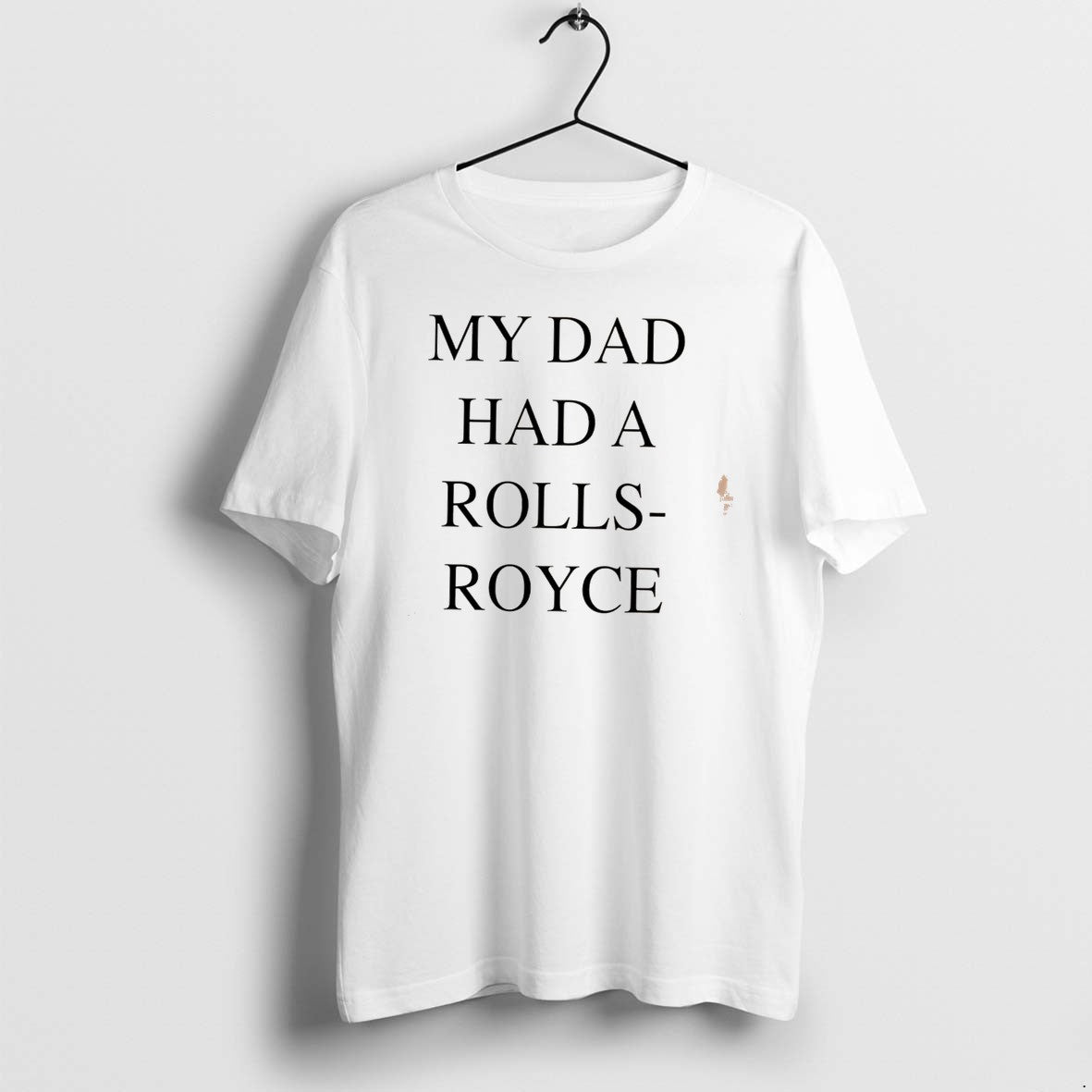 Original My Dad Had A Rolls Royce Tee Tshirts Jpg