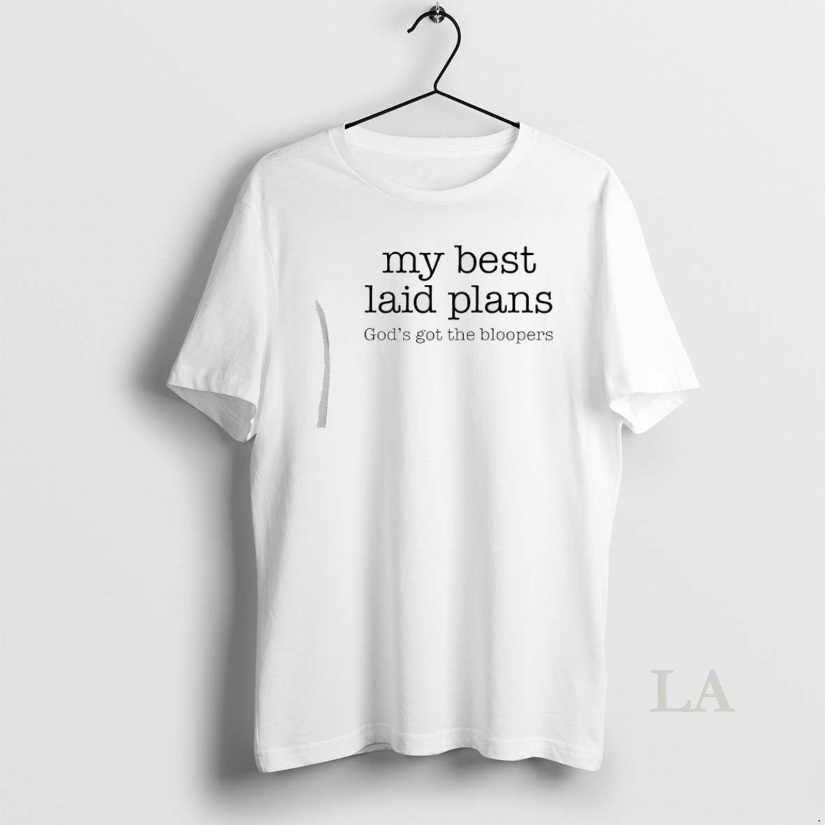 Original My Best Laid Plans Gods Got The Bloopers T-Shirts, Hoodie, Sweatshirt | PrintMintTees.com