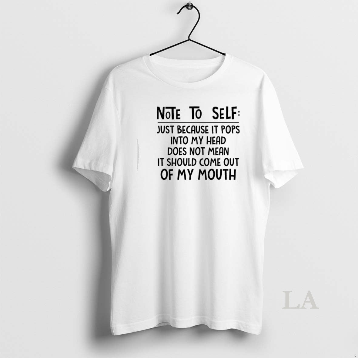 Original Note To Self Just Because It Pops Into My Head Does Not Mean It T-Shirts, Hoodie, Sweatshirt | PrintMintTees.com