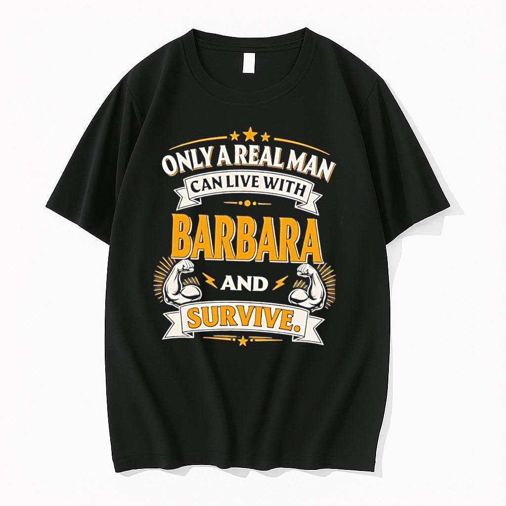 Original Only A Real Man Can Live With Barbara And Survive Vintage Tee Tshirts