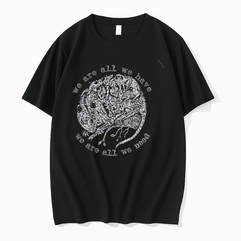 Original Opossum We Are All We Have We Are All We Need Tshirts Jpg