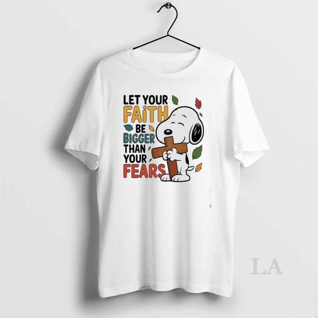Original Peanuts Cross Let Your Faith Be Bigger Than Your Fears T-Shirts, Hoodie, Sweatshirt | PrintMintTees.com