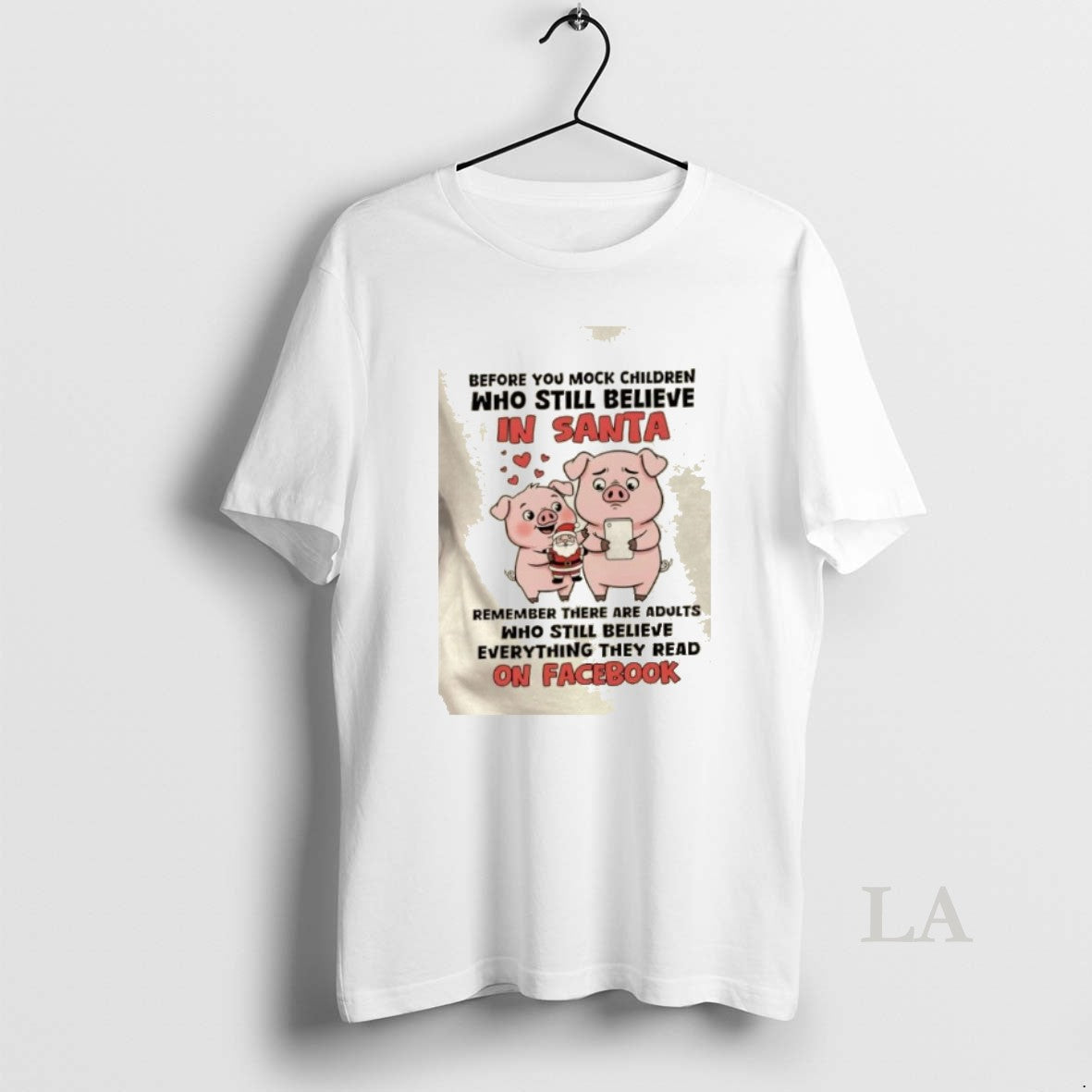 Original Pigs Before You Mock Children Who Still Believe In Santa Remember There Are Adults T-Shirts, Hoodie, Sweatshirt