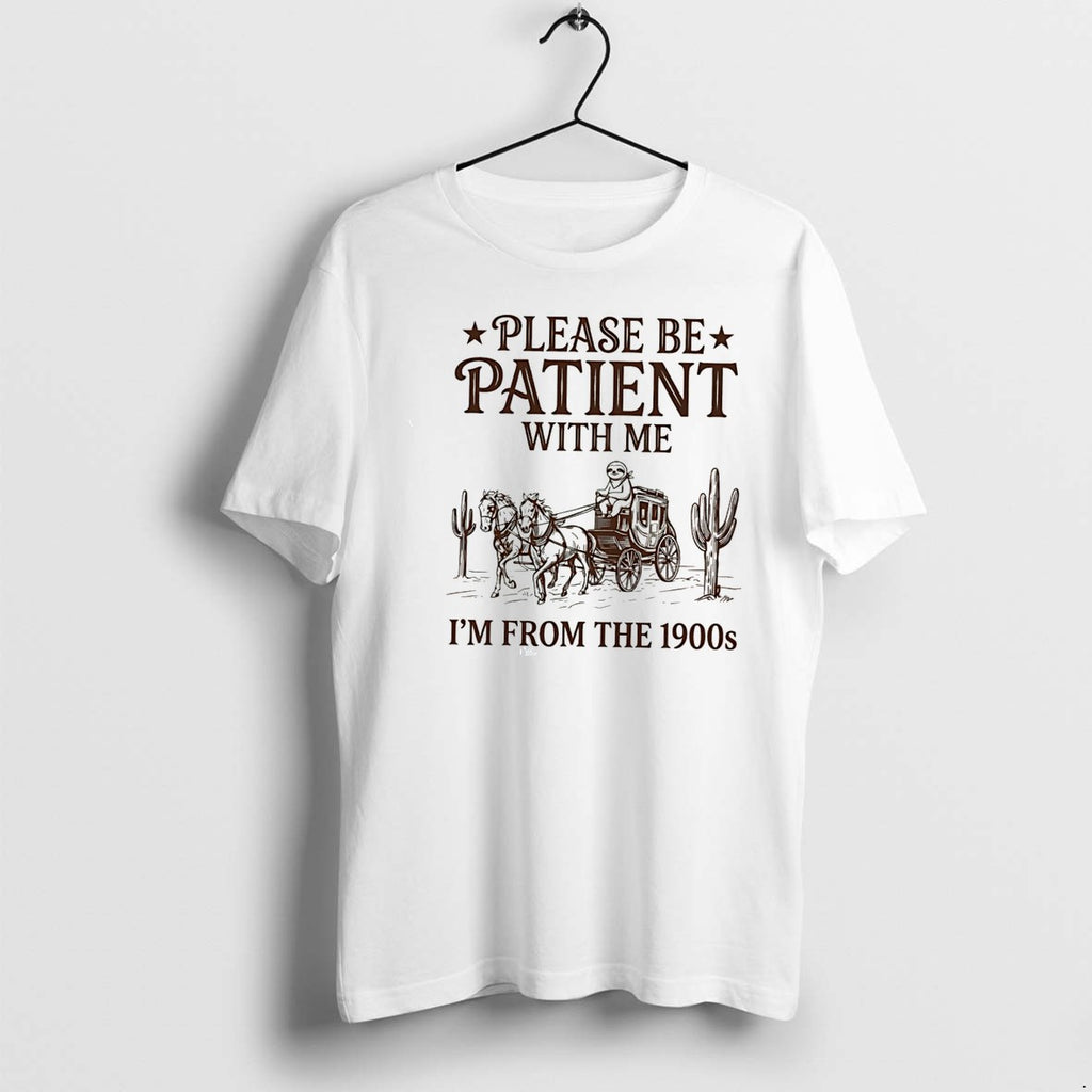Original Please Be Patient With Me Im From The 1900s Sloth Tee Tshirts Jpg