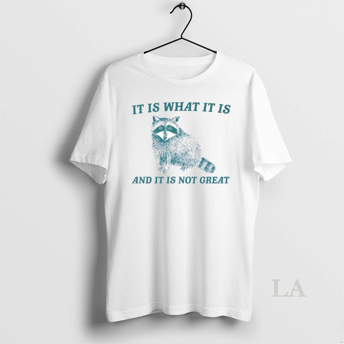 Original Raccoon It Is What It Is And It Is Not Great Circle T-Shirts, Hoodie, Sweatshirt | PrintMintTees.com
