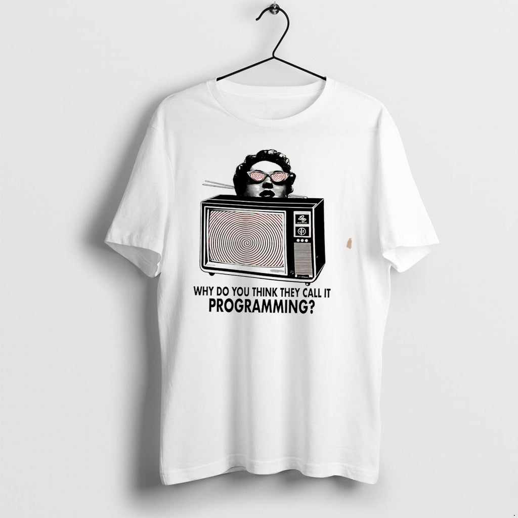Original Reprogram Yourself Why Do You Think They Call It Programming Tee Tshirts