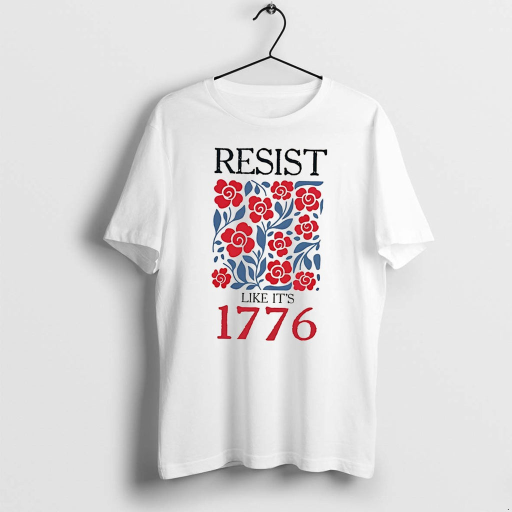 Original Resist Like Its 1776 Flowers Illustration Tee Tshirts Jpg