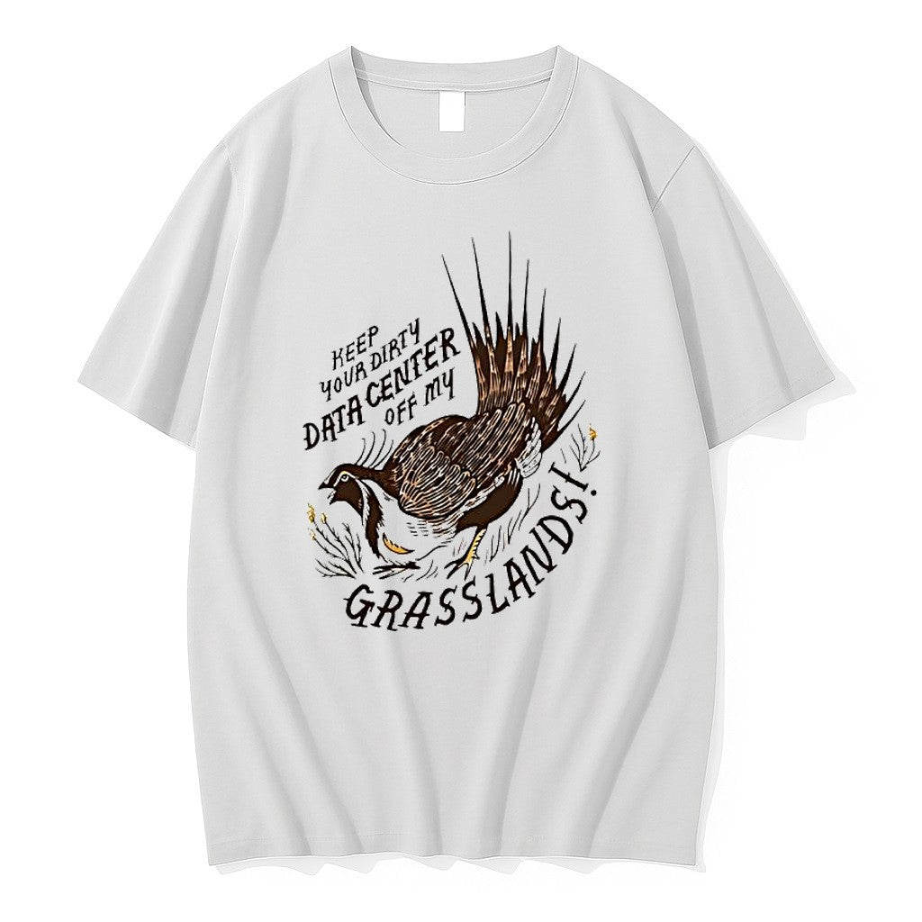 Original Sage Grouse Keep Your Dirty Data Center Off My Grasslands Bird Pheasant Tshirts