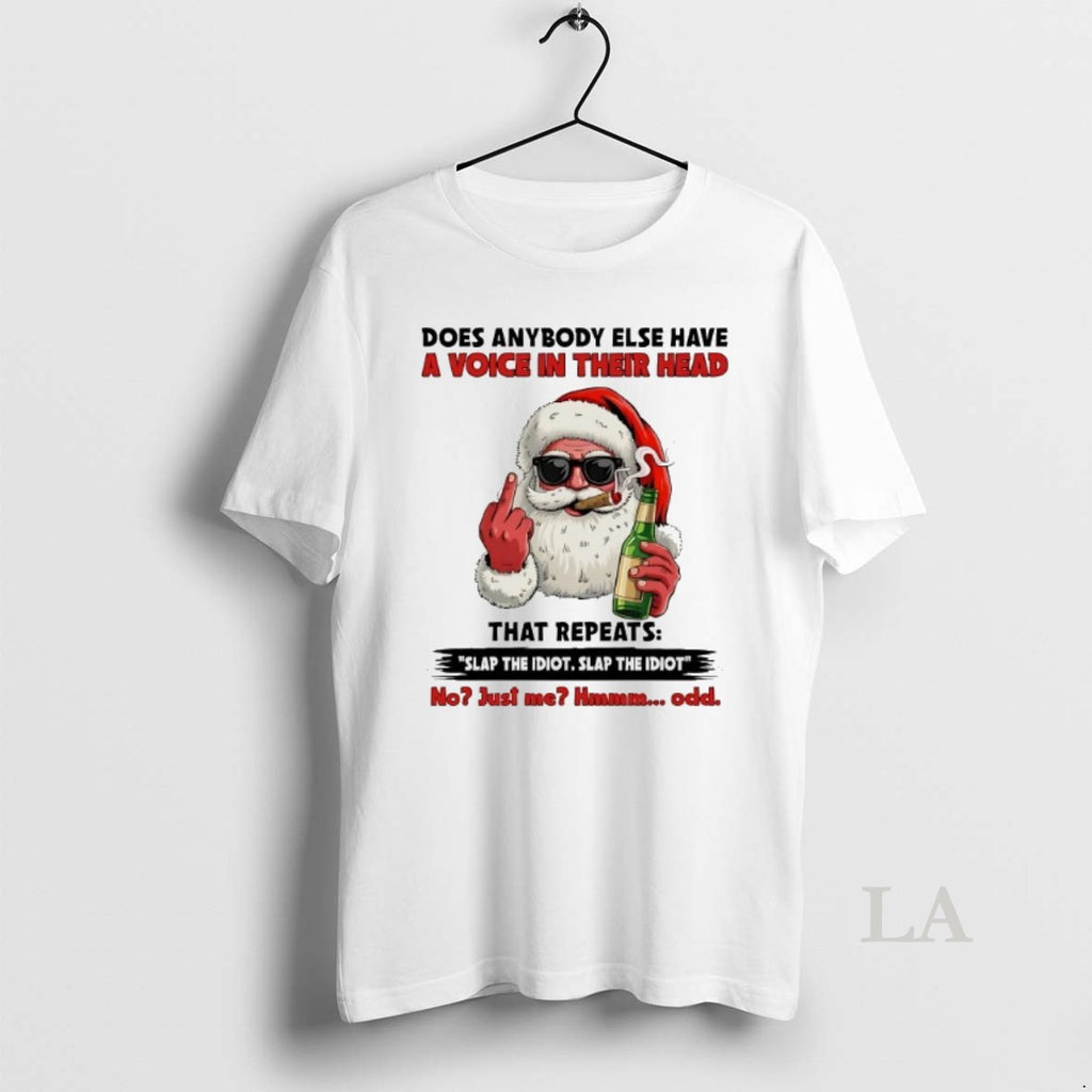 Original Santa Does Anybody Else Have A Voice In Their Head Christmas