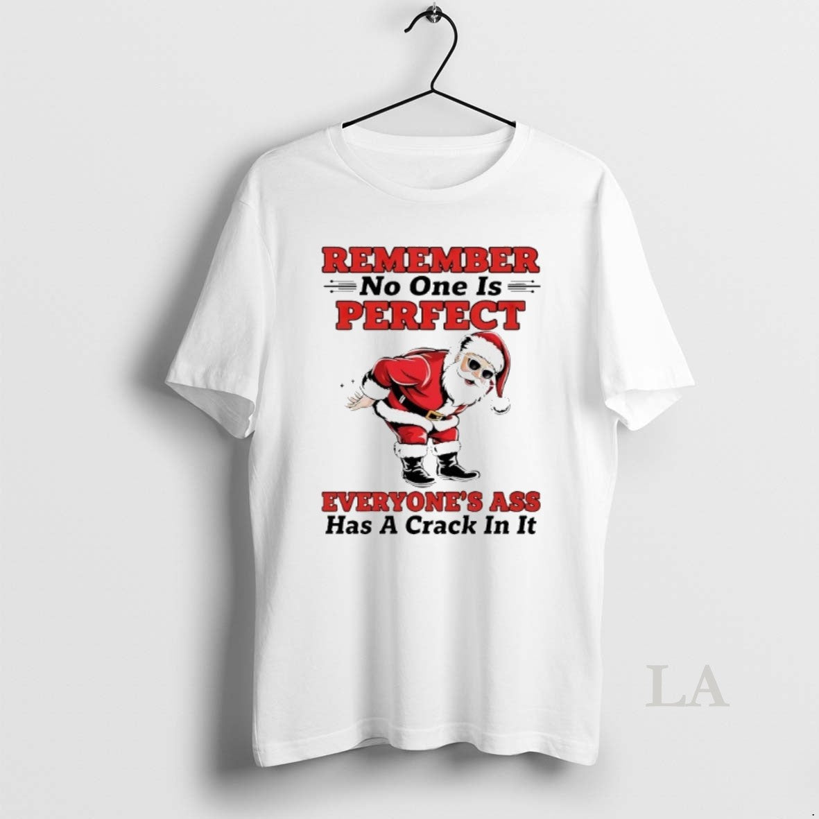 Original Santa Remember No One Is Perfect Everyones Ass Has A Crack In It Christmas