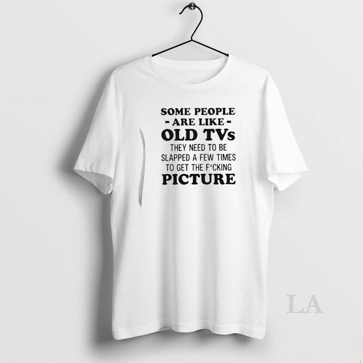 Original Some People Are Like Old Tvs They Need To Be Slapped A Few Times T-Shirts, Hoodie, Sweatshirt | PrintMintTees.com
