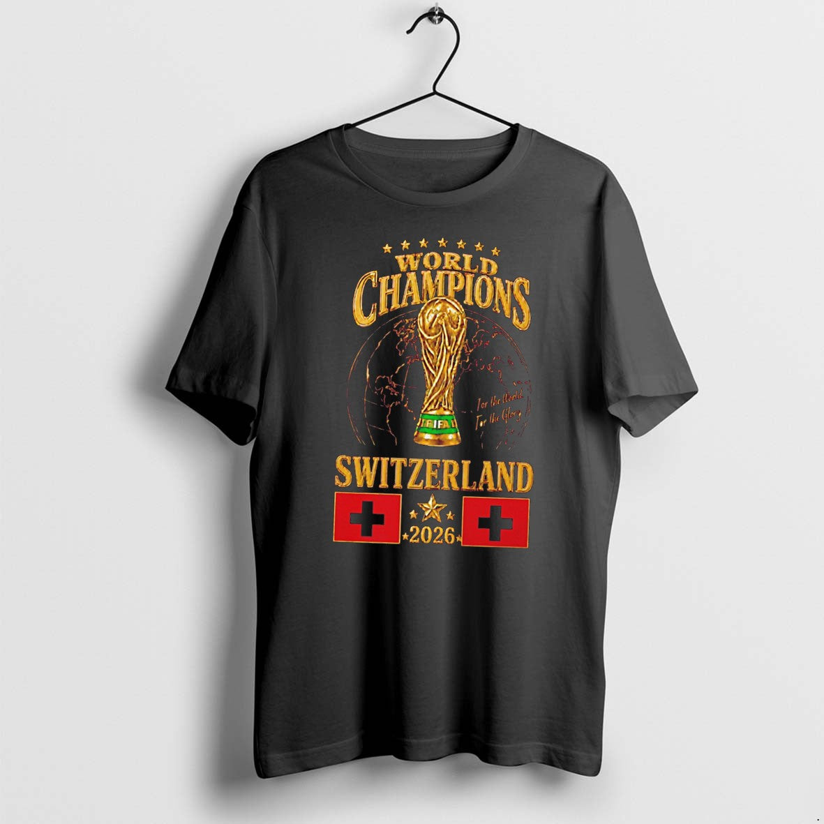 Original Switzerland 2026 World Champions For The World For The Glory Tee Tshirts
