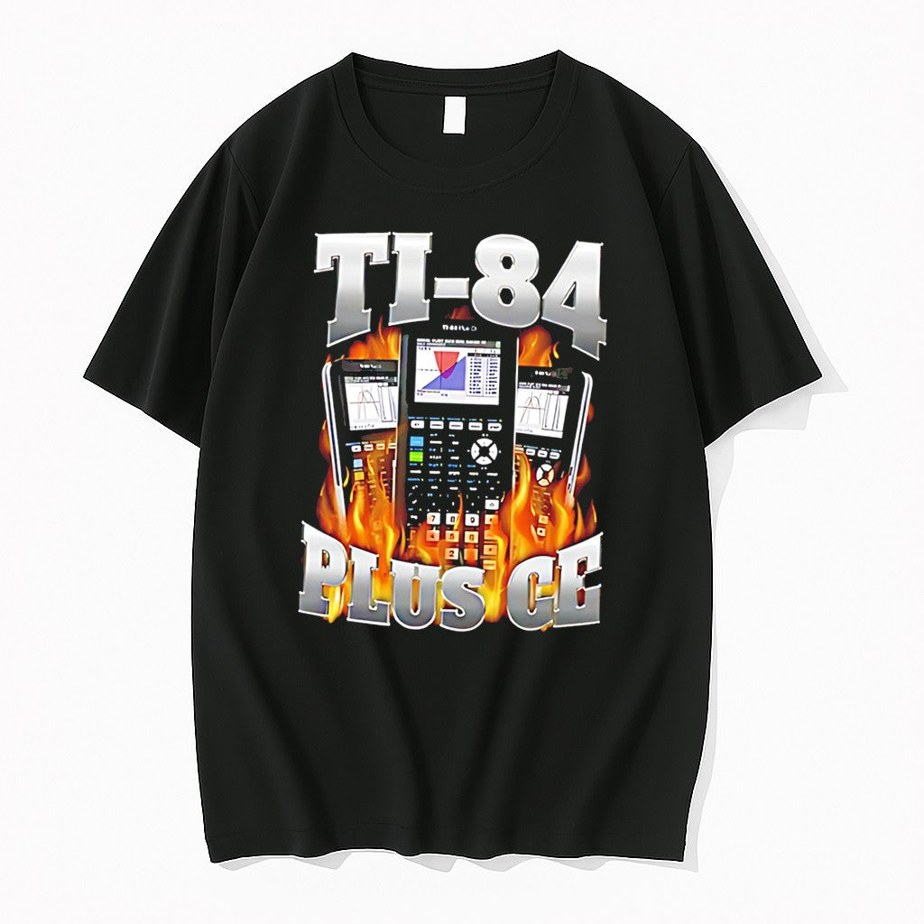 Original Ti 84 Plus Ce Calculators On Fire Tee Tshirts Jpg