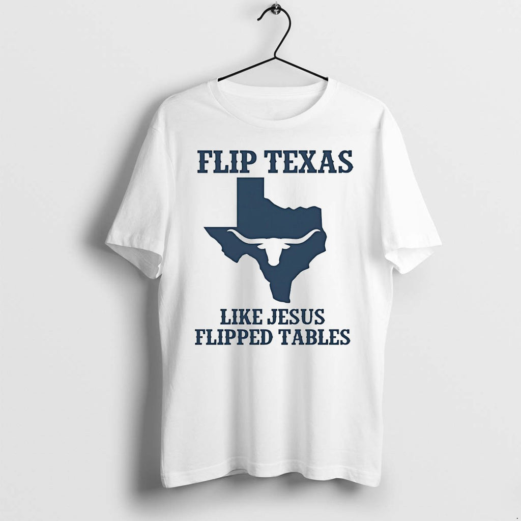 Original Texas Longhorn Texas Map Flip Texas Like Jesus Flipped Tables 2026 Tshirts