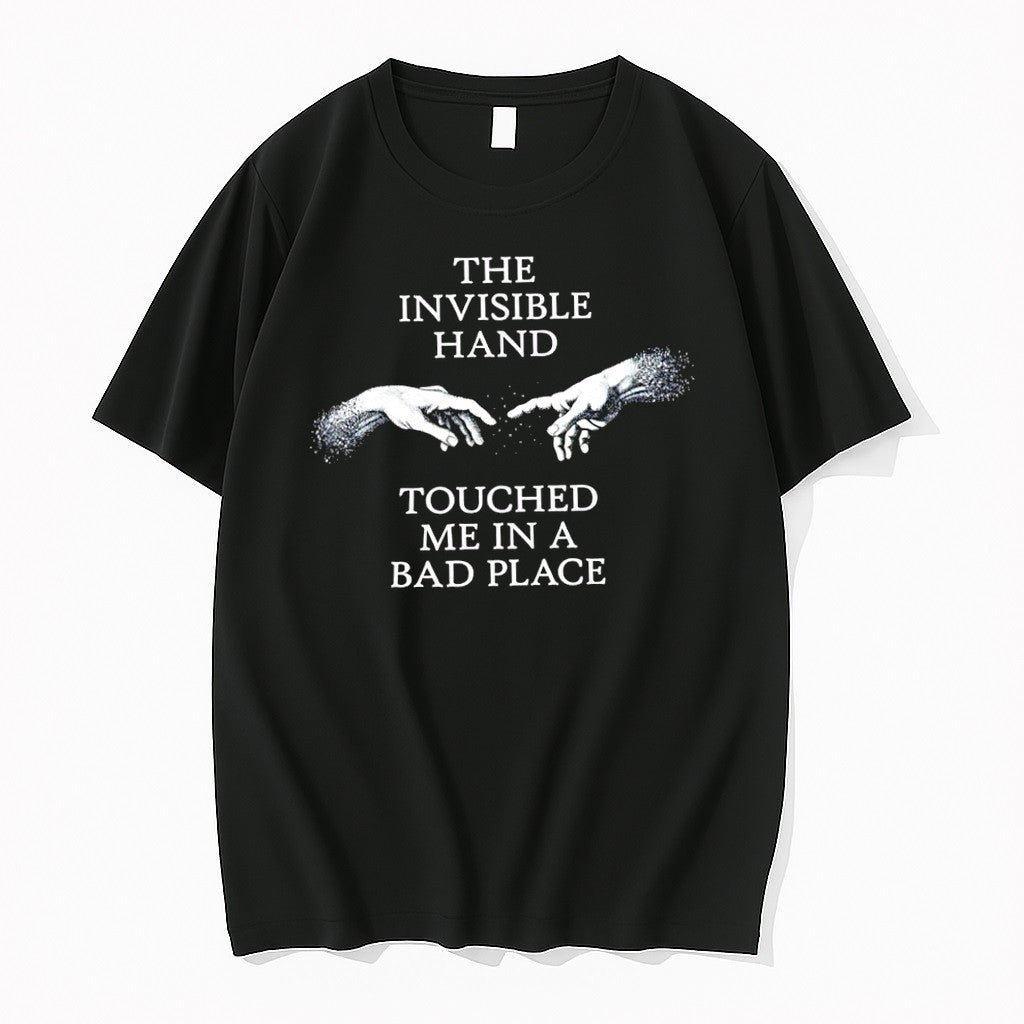 Original The Invisible Hand Touched Me In A Bad Place Tshirts Jpg