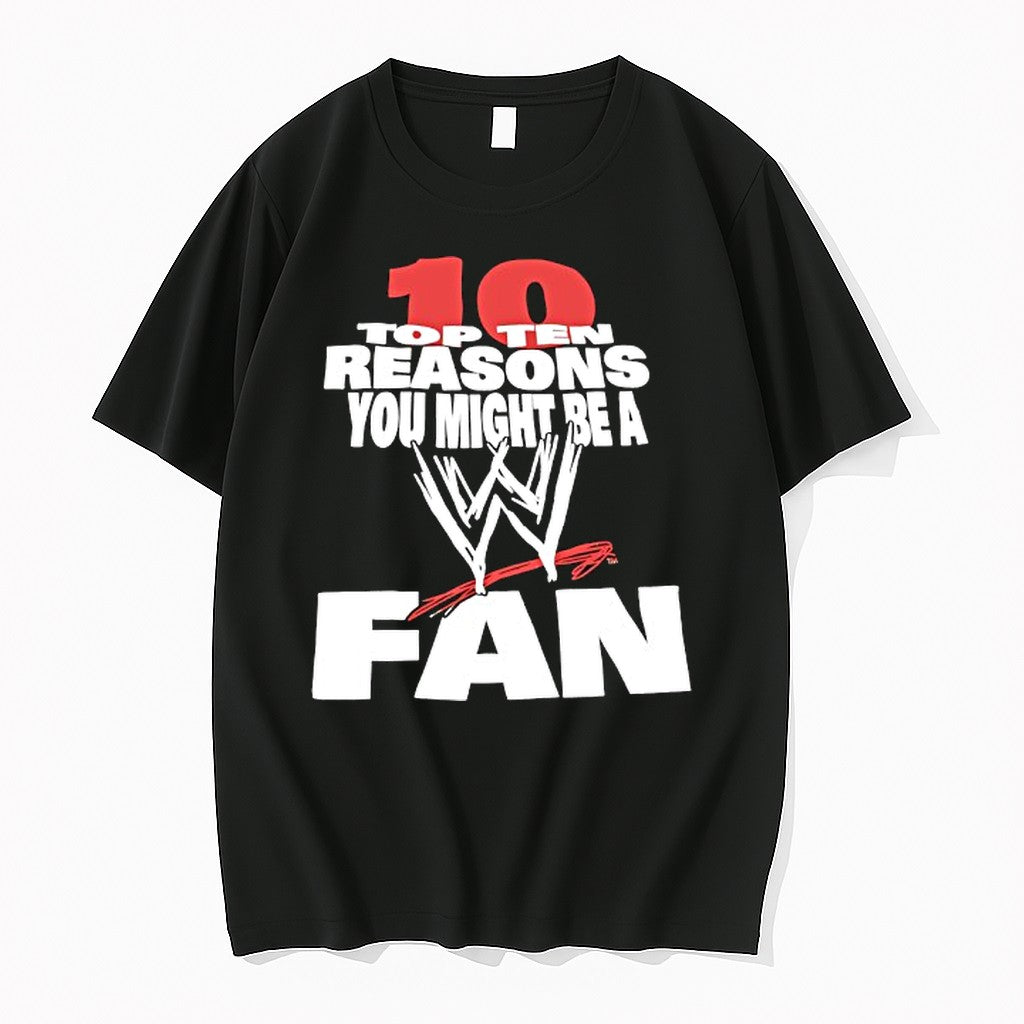 Original Top Ten Reasons You Might Be A Wwe Fan Tshirts Jpg