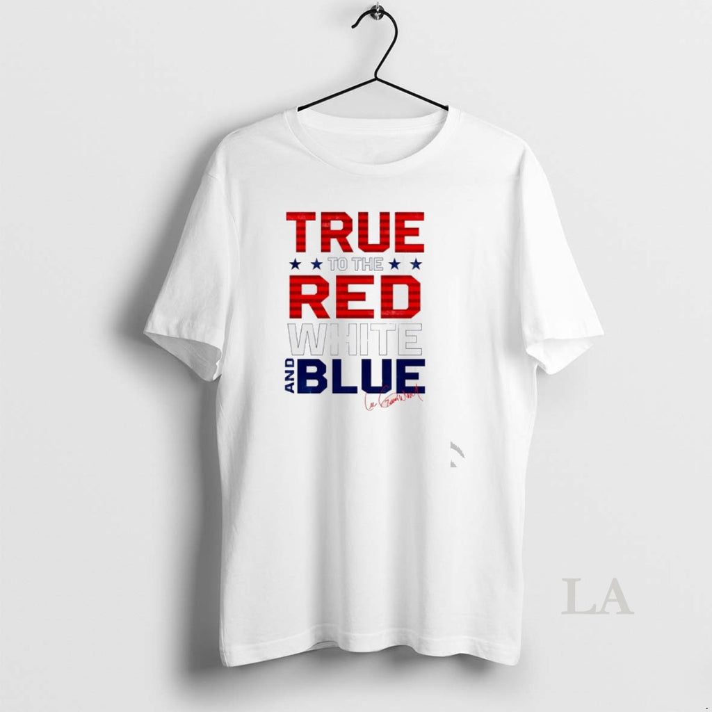 Original True To The Red White And Blue T-Shirts, Hoodie, Sweatshirt | PrintMintTees.com
