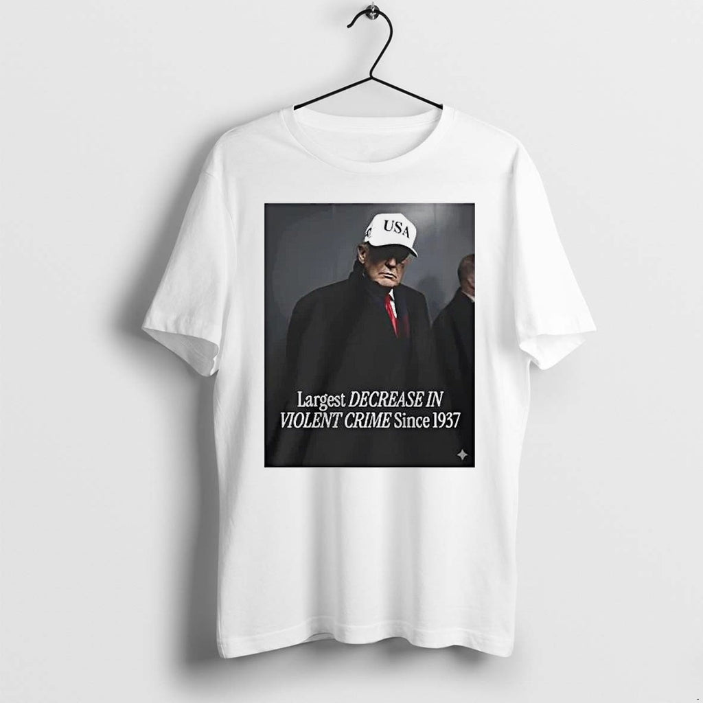 Original Trump Largest Decrease In Violent Crime Since 1937 Tshirts Jpg