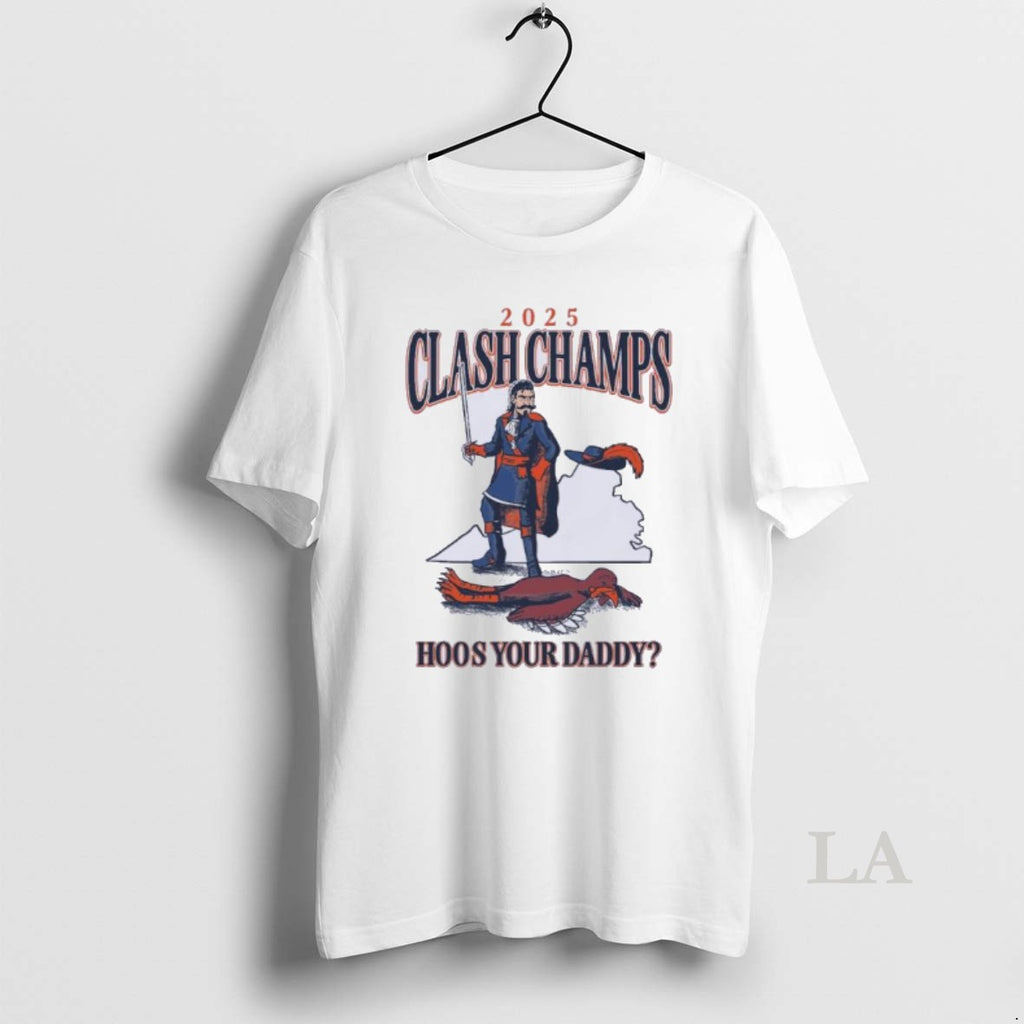 Original Virginia Cavaliers 2025 Clash Champs Hoos Your Daddy T-Shirts, Hoodie, Sweatshirt | PrintMintTees.com