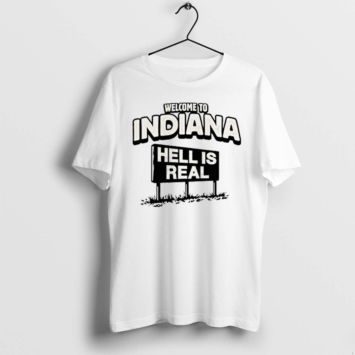 Original Welcome To Indiana Hell Is Real Tshirts Jpg