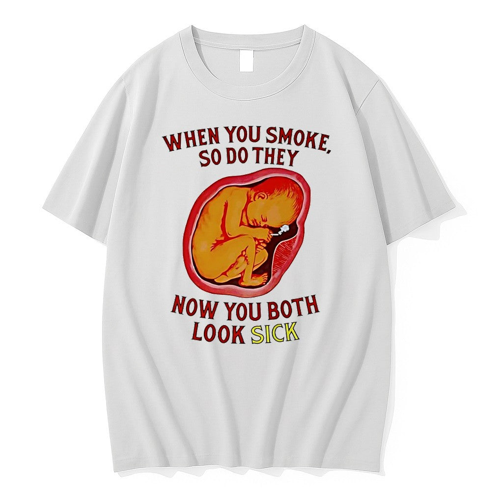 Original When You Smoke So Do They Now You Both Look Sick Tshirts Jpg
