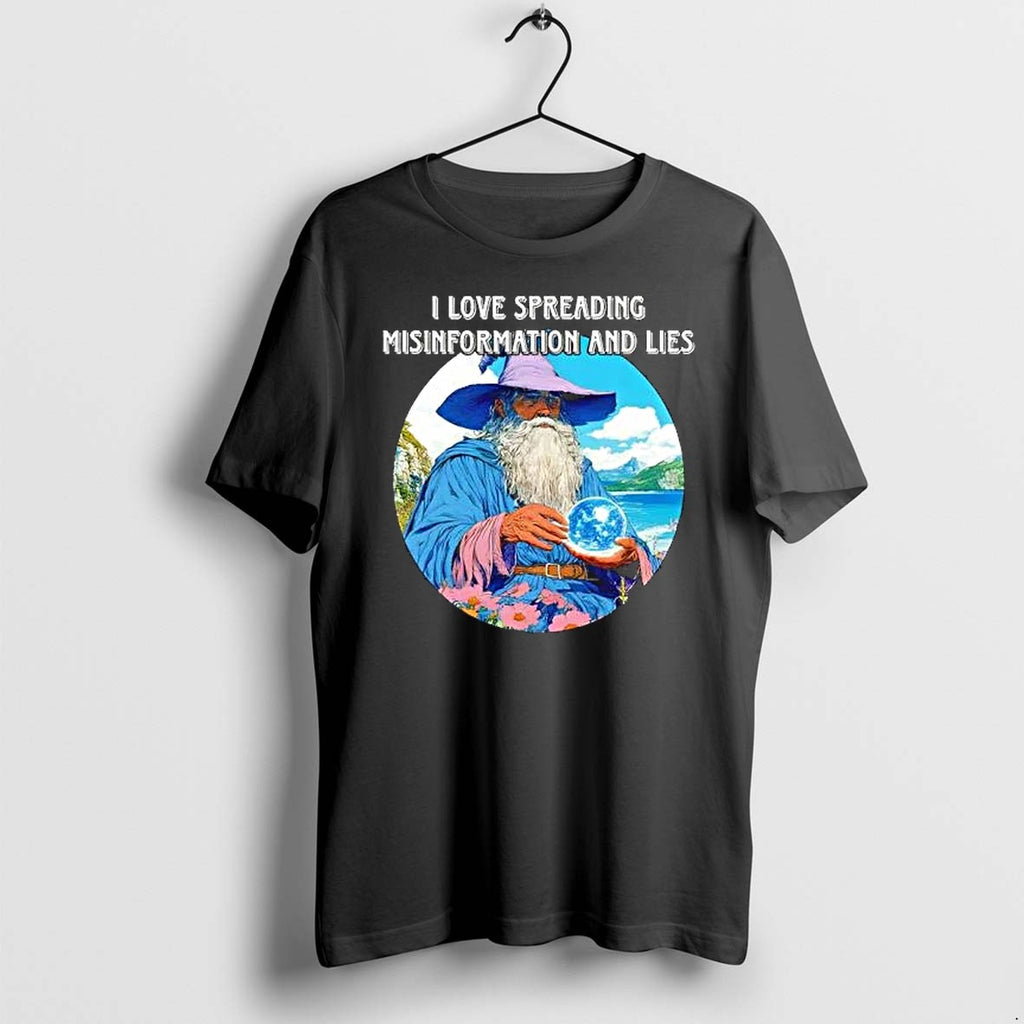 Original Wizard I Love Spreading Misinformation And Lies Tshirts Jpg