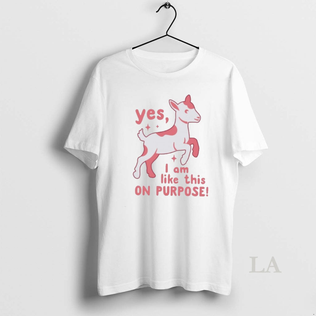 Original Yes I Am Like This On Purpose T-Shirts, Hoodie, Sweatshirt | PrintMintTees.com