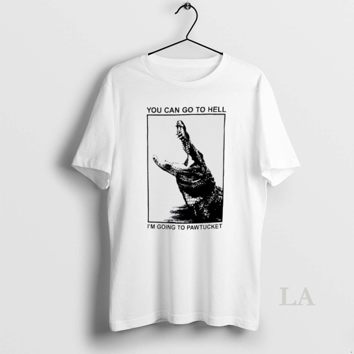 Original You Can Go To Hell Im Going To Pawtucket Alligator T-Shirts, Hoodie, Sweatshirt | PrintMintTees.com